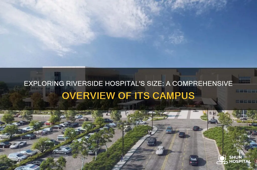 how big is riverside hospital
