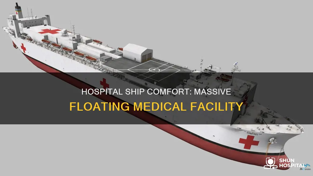 how big is the hospital ship comfort