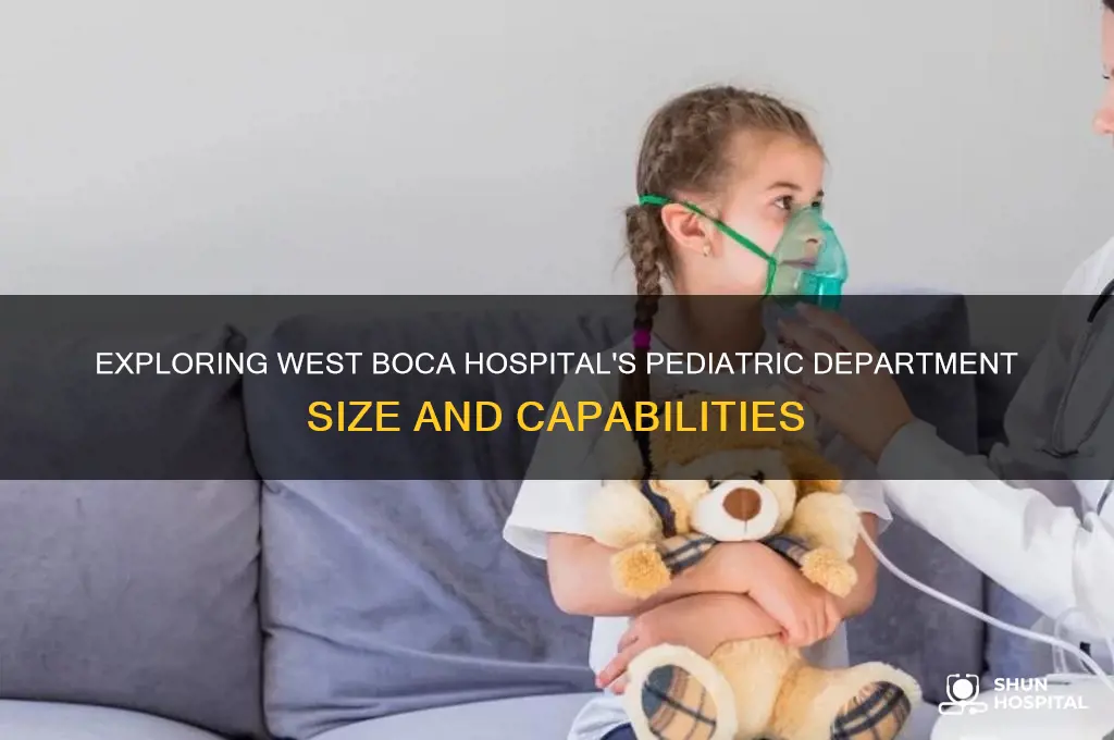 how big is the pediatric department at west boca hospital