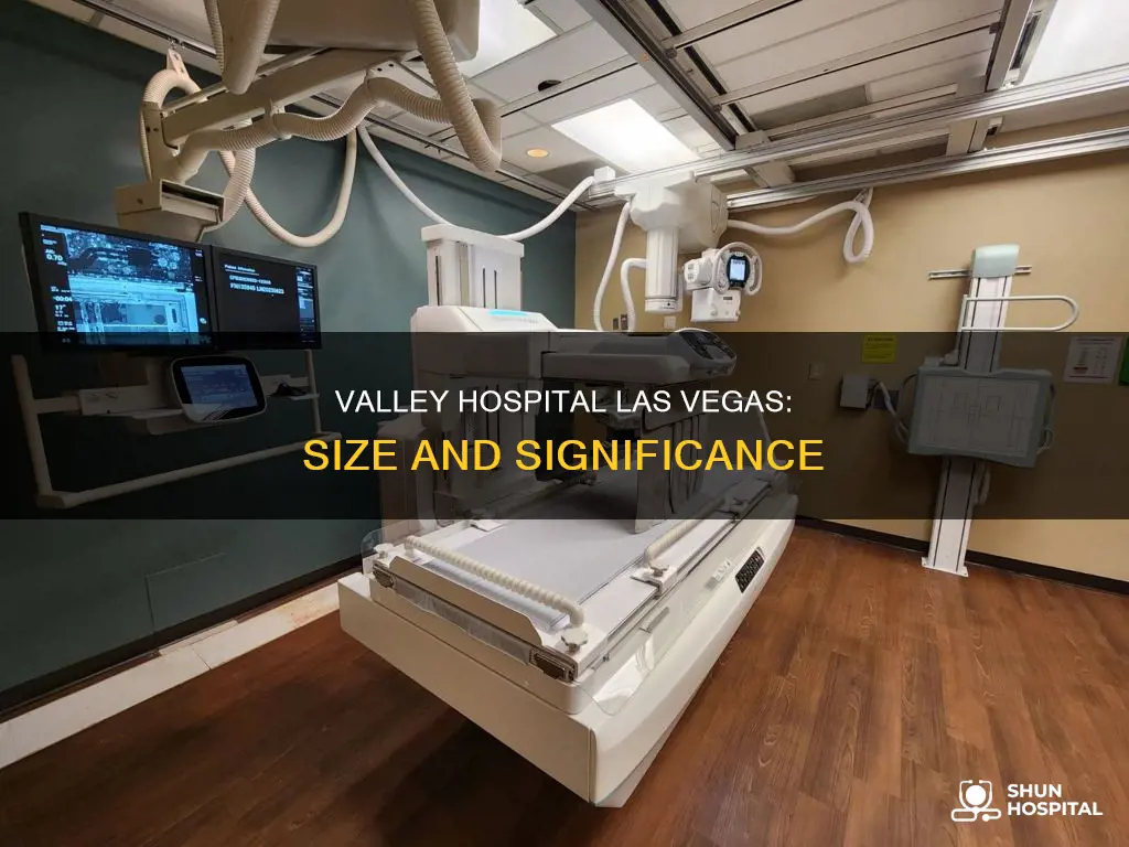how big is valley hospital las vegas