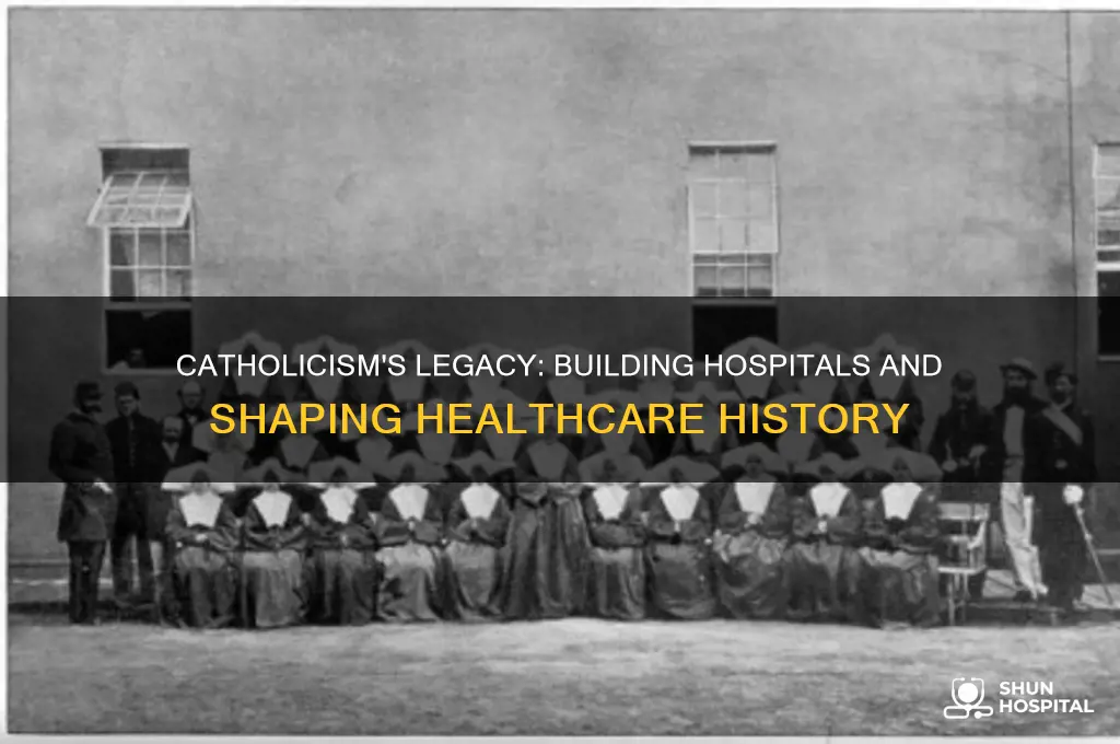 how catholicism built hospitals