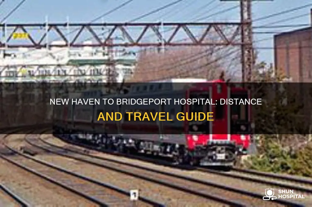 how close is new haven from bridgeport hospital connecticut