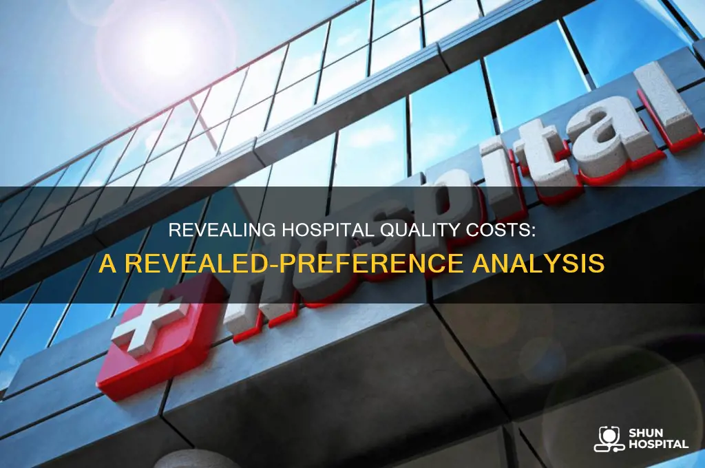 how costly is hospital quality a revealed-preference approach