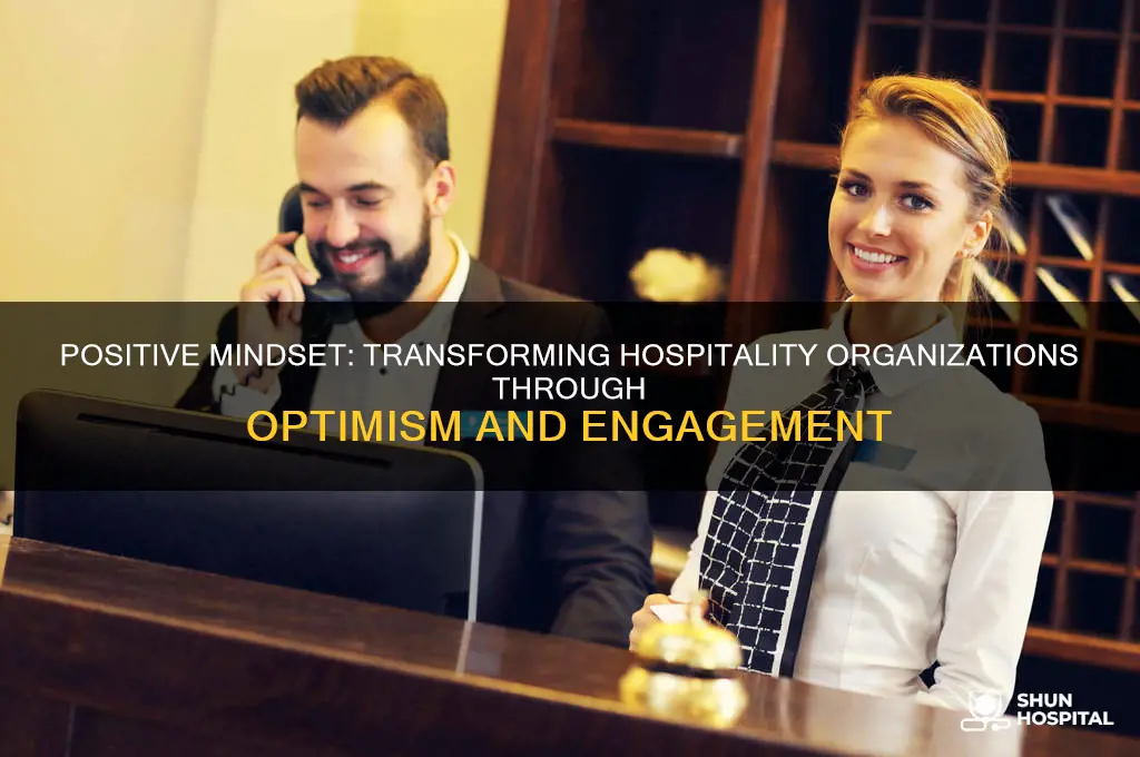 how could a positive approach better serve a hospitality organization
