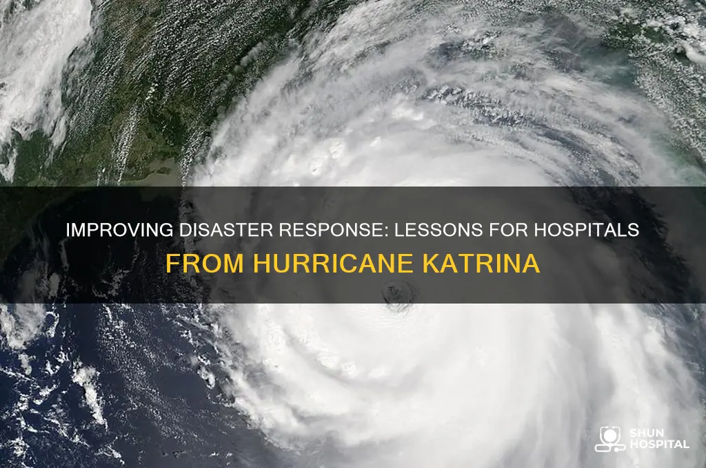 how could the hospitals have handled hurricane katrina better