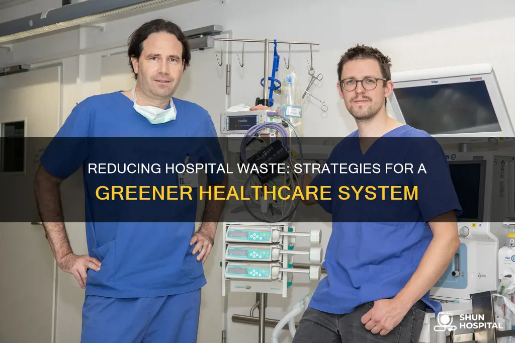 how could waste be reduced in hospital
