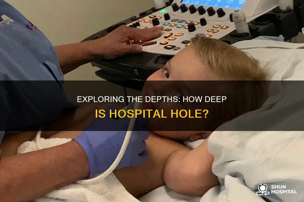 how deep is hospital hole