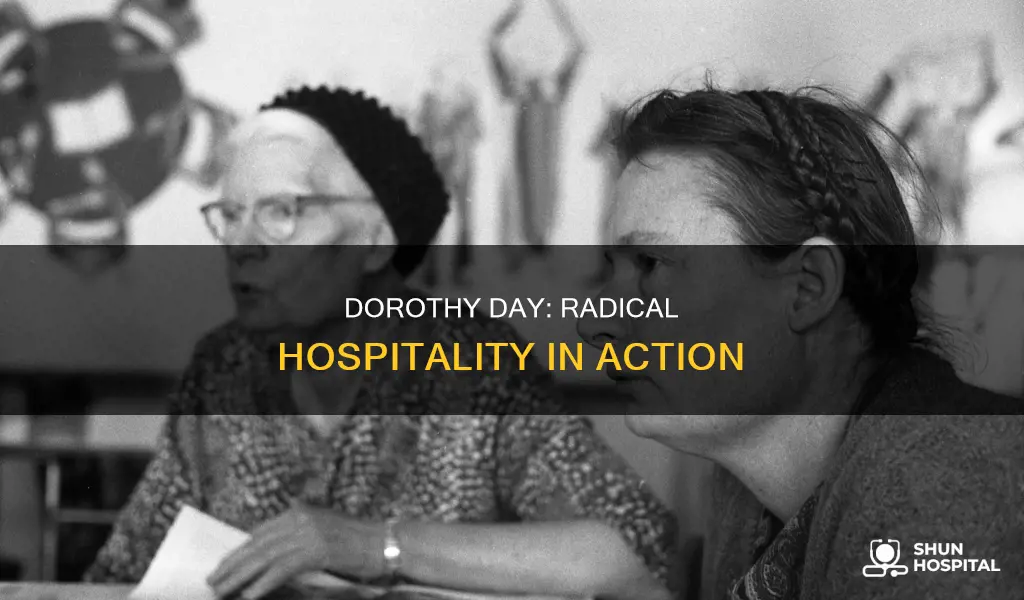 how did dorothy day practice radical hospitality