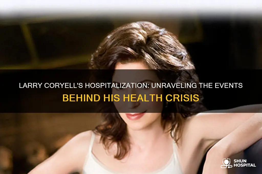 how did larry coryell hospitalized