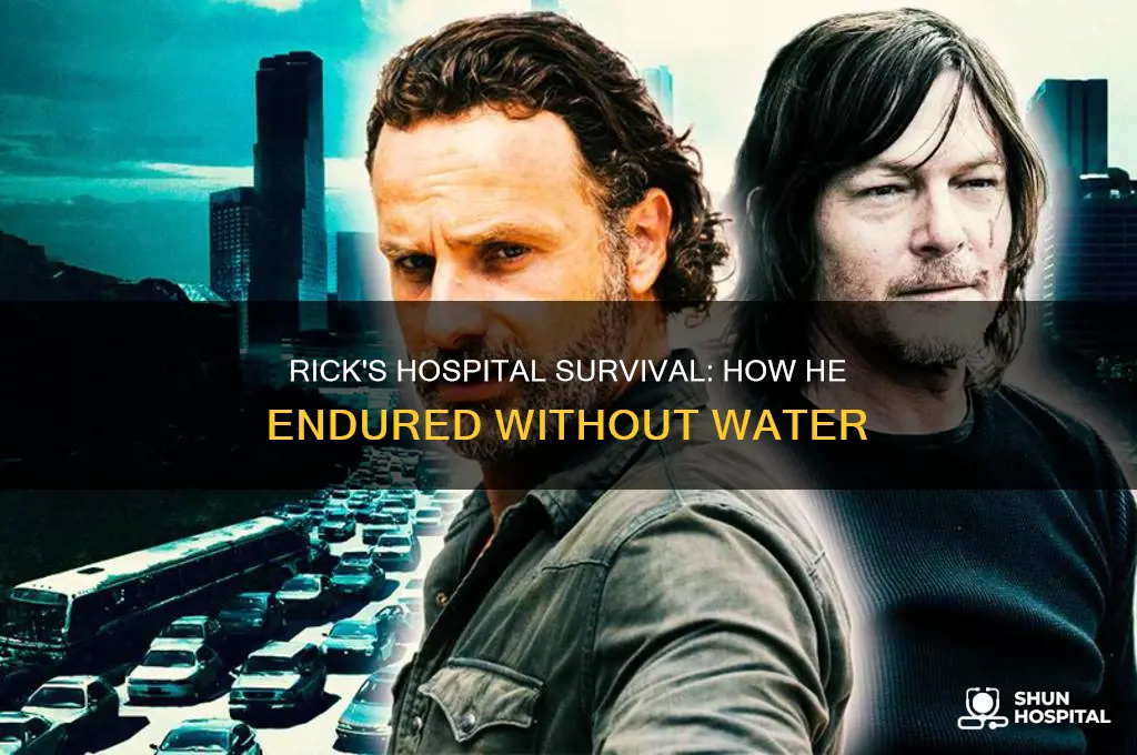how did rick survive in the hospital with no water