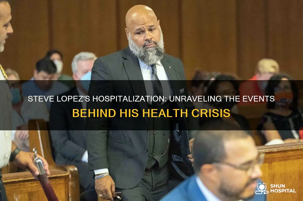 how did steve lopez end up in the hospital