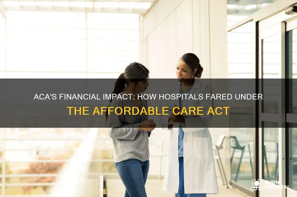 how did the affordable care act affect hospitals financially