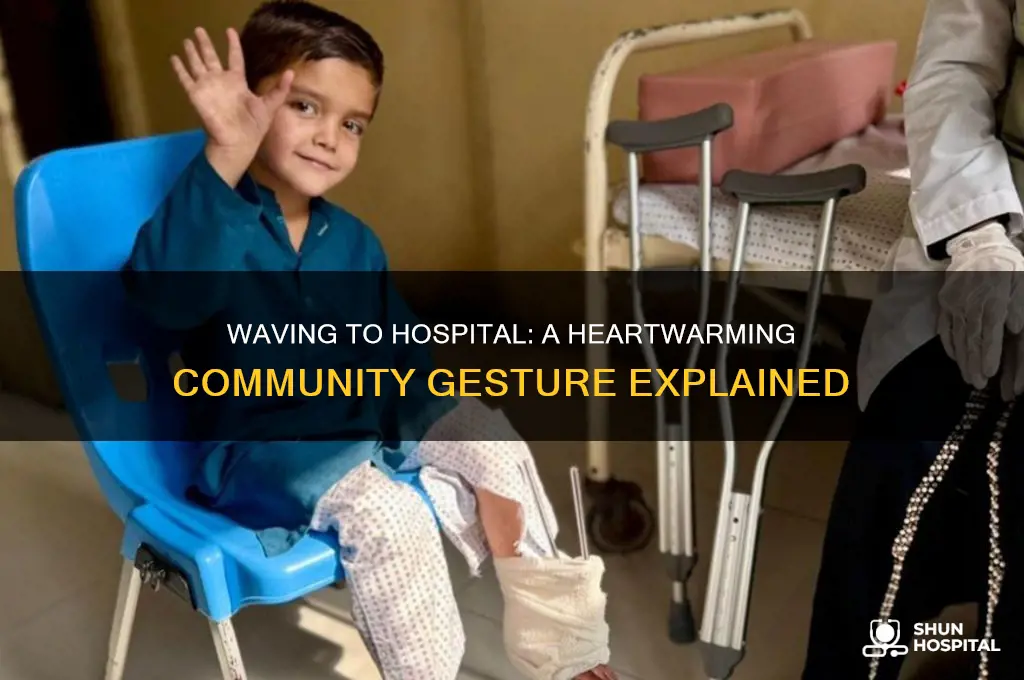 how did waving to hospital