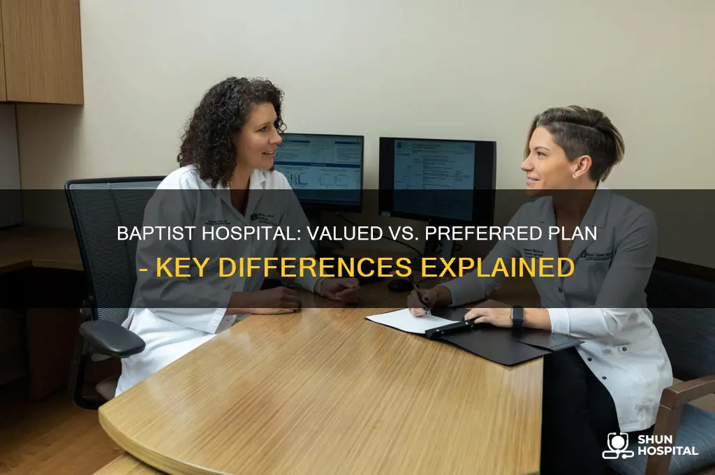 how different is baptist hospital valued plan to preferred plan