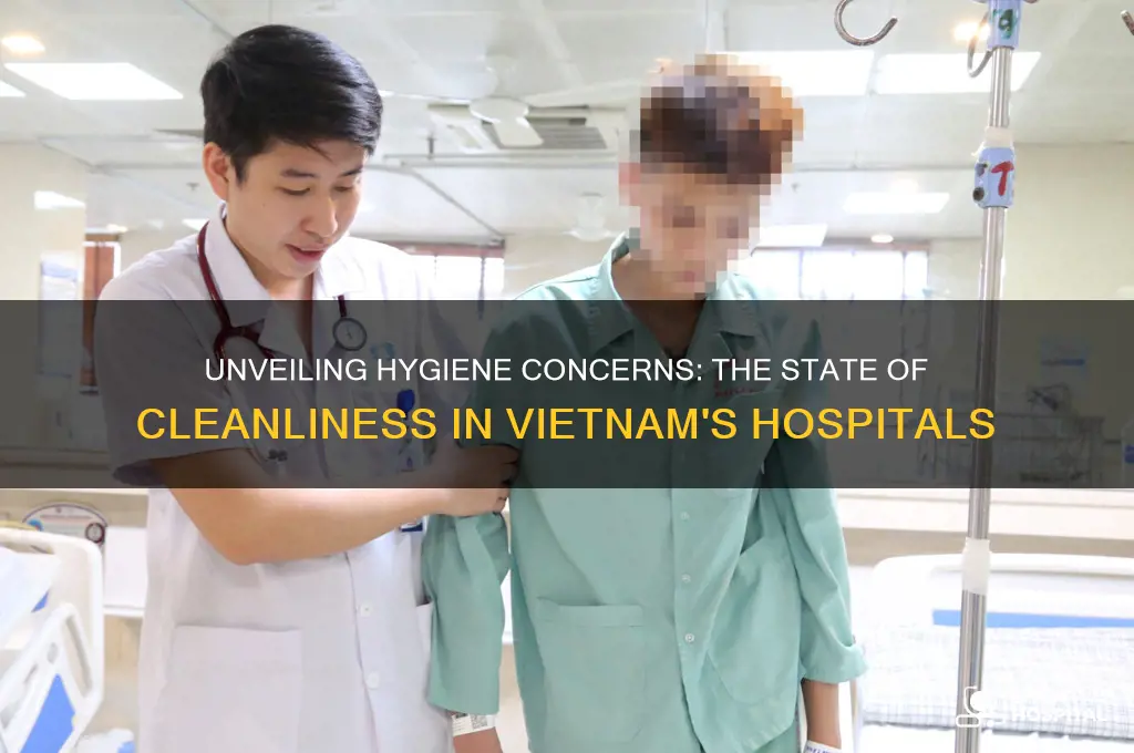 how dirty is vietnam hospital