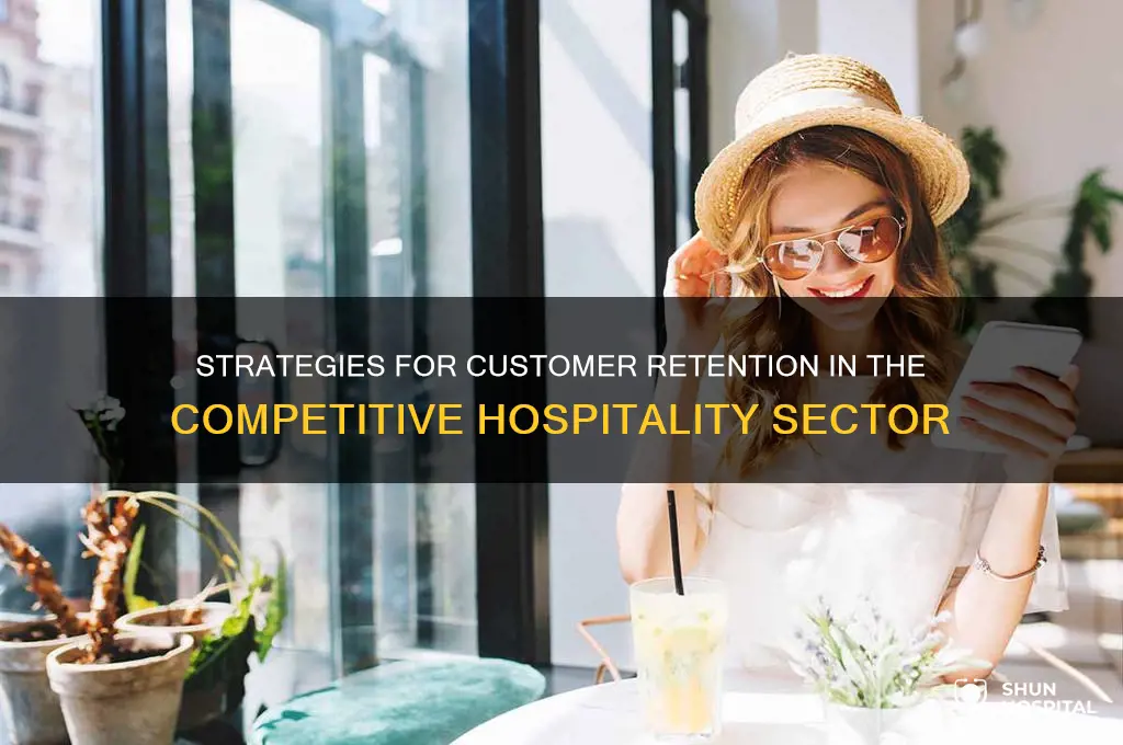 how do businesses retain customers in the hospitality industry