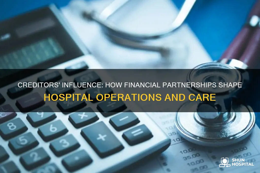 how do creditors impact hospitals