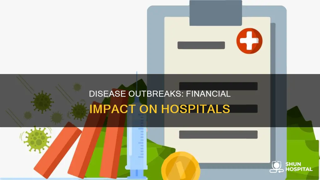 how do disease outbreaks affect hospitals financially