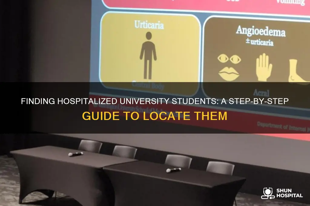 how do find someone is in hospital at university