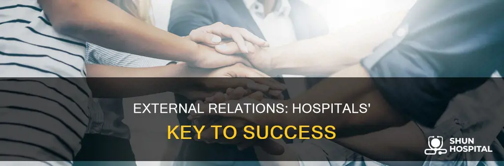 how do good external relations benefit hospitals