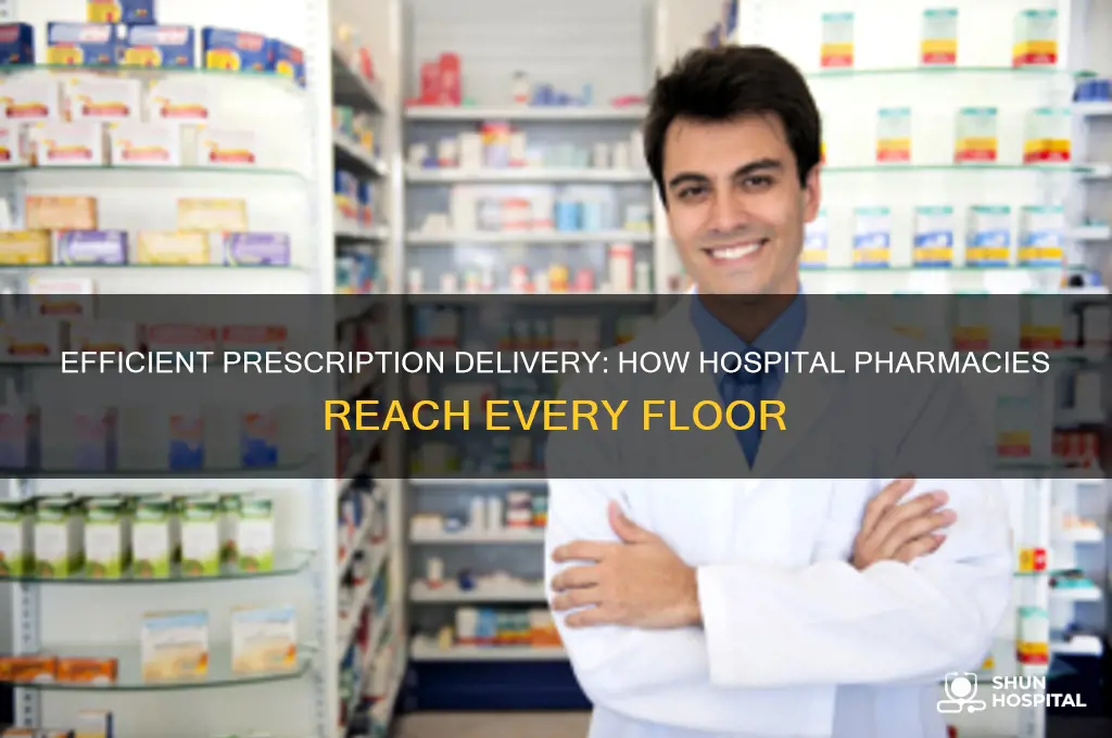 how do hospital pharmacies send prescriptions to different floors