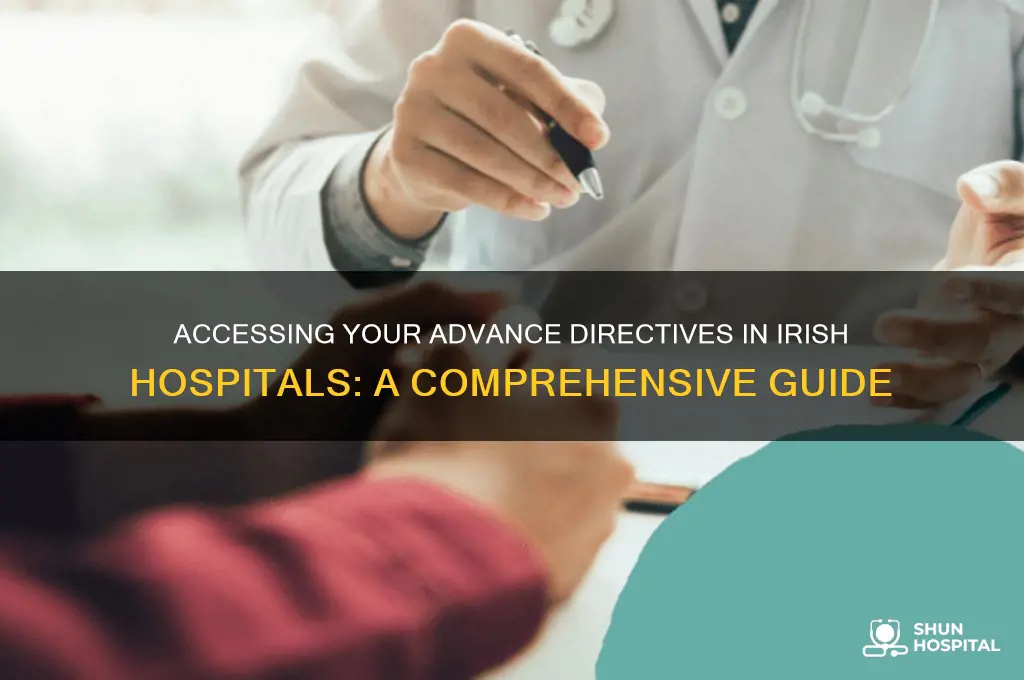how do hospitals access your advance directives in ireland