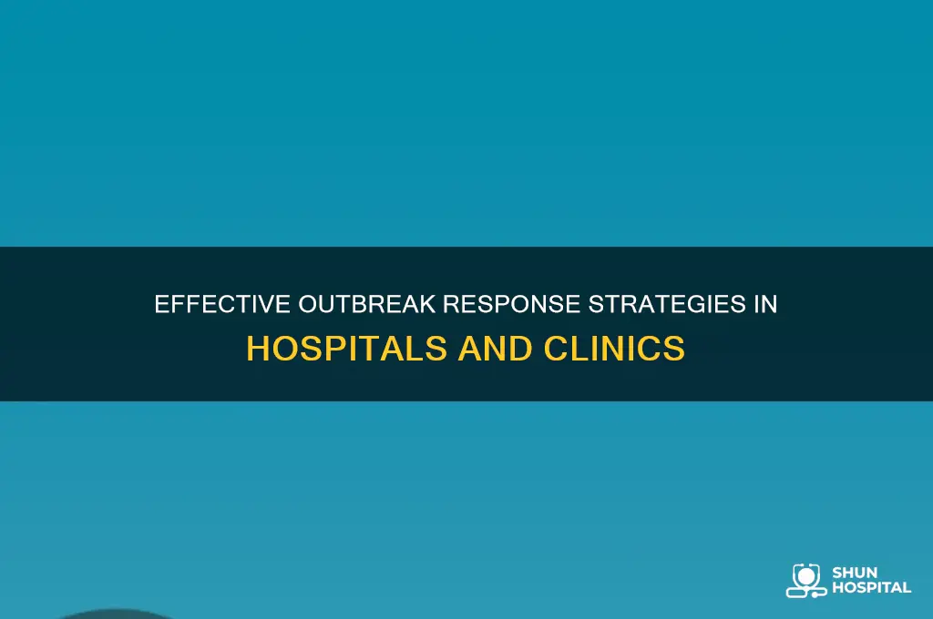 how do hospitals and clinics respond to illness outbreaks