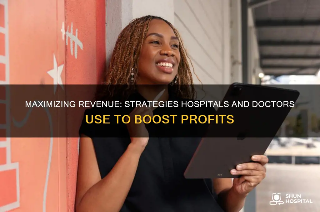 how do hospitals and doctors keep their profits up