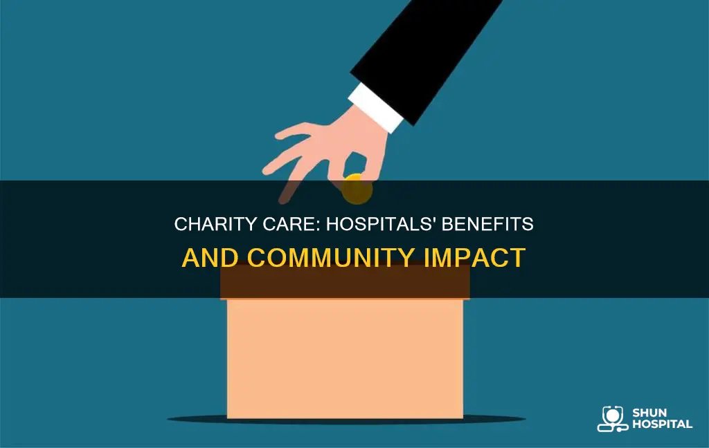 how do hospitals benefit from charity care