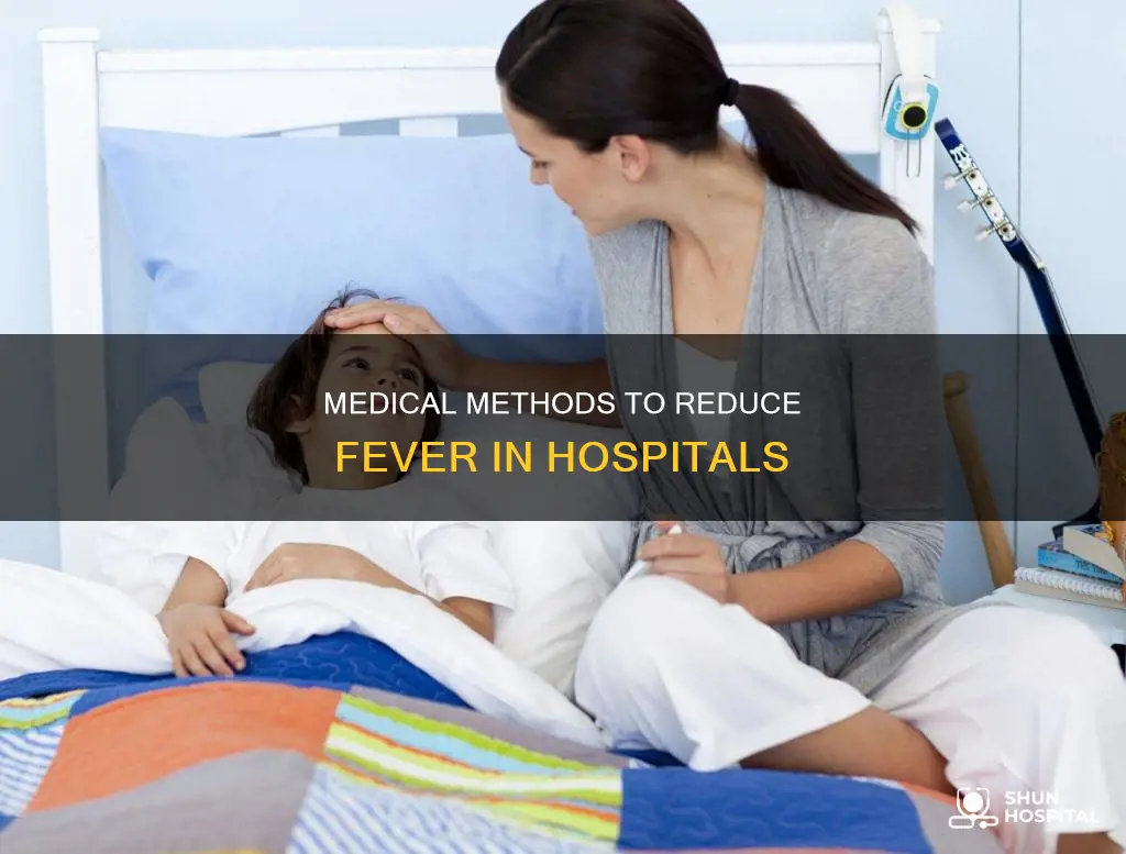 how do hospitals bring down a fever