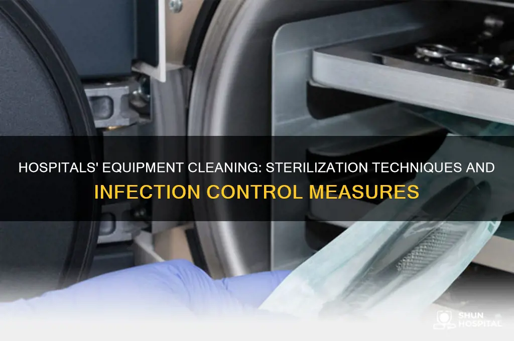 how do hospitals clean equipment