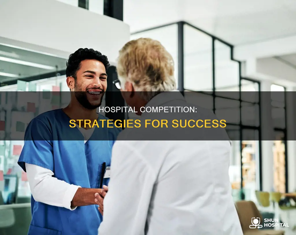 how do hospitals compete with each other