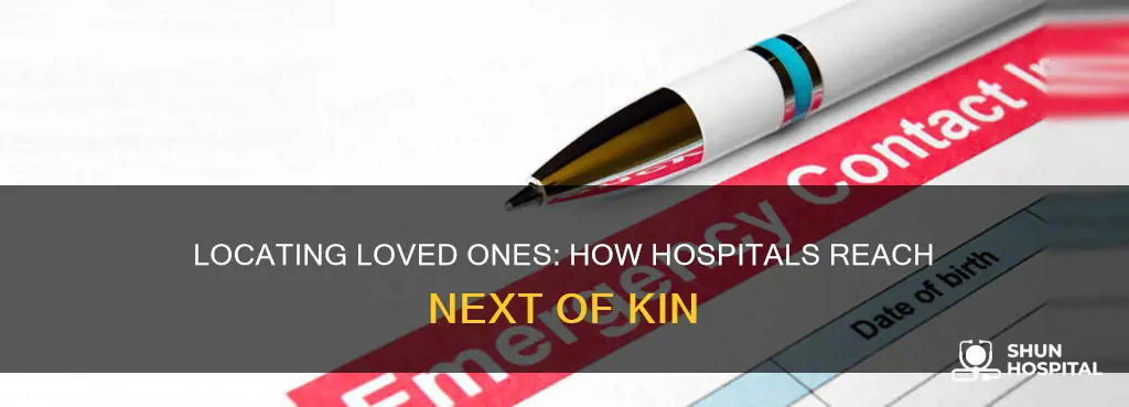 how do hospitals contact next of kin