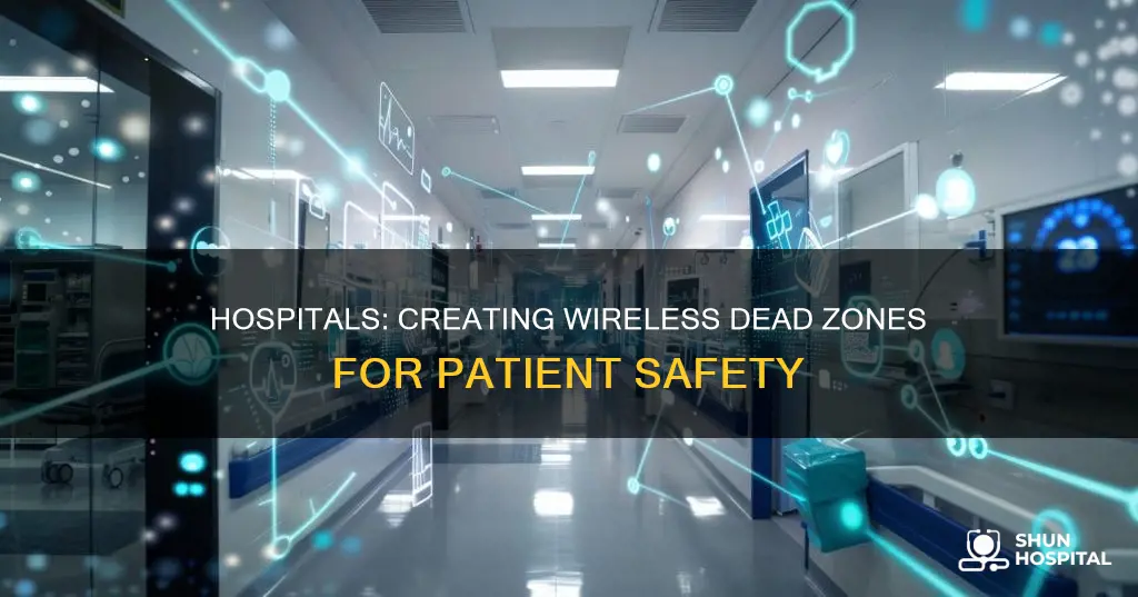 how do hospitals create wireless dead zones