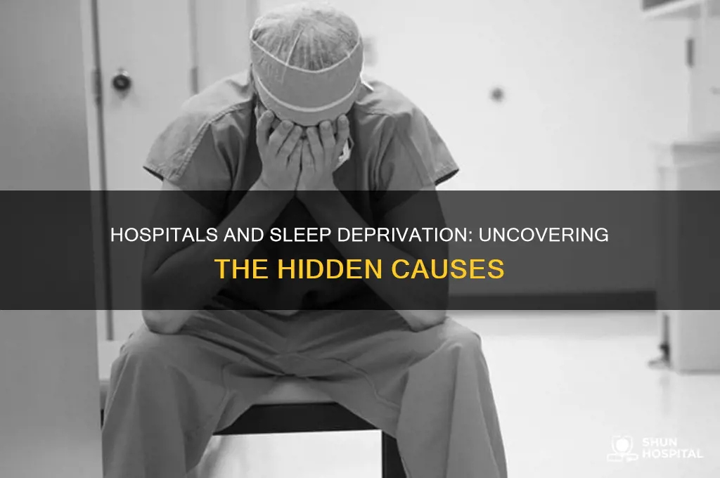 how do hospitals deprive sleep