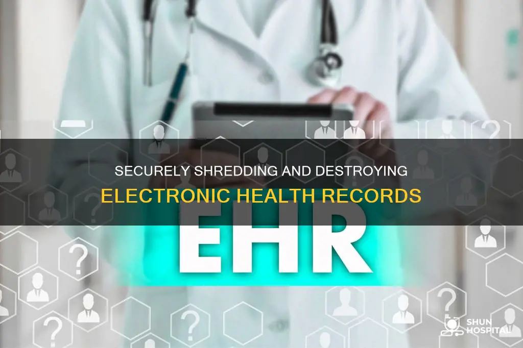 how do hospitals destroy electronic health records