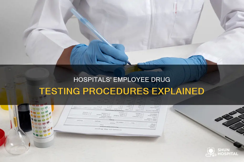 how do hospitals drug test their employees