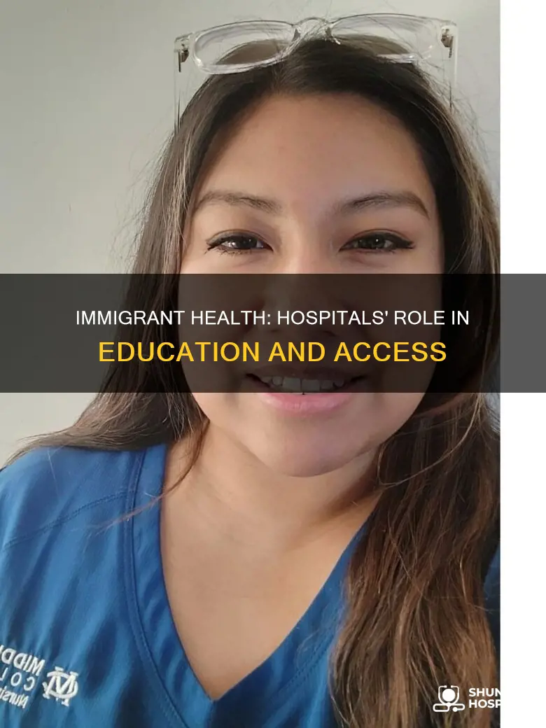 how do hospitals educate immigrants on medicine