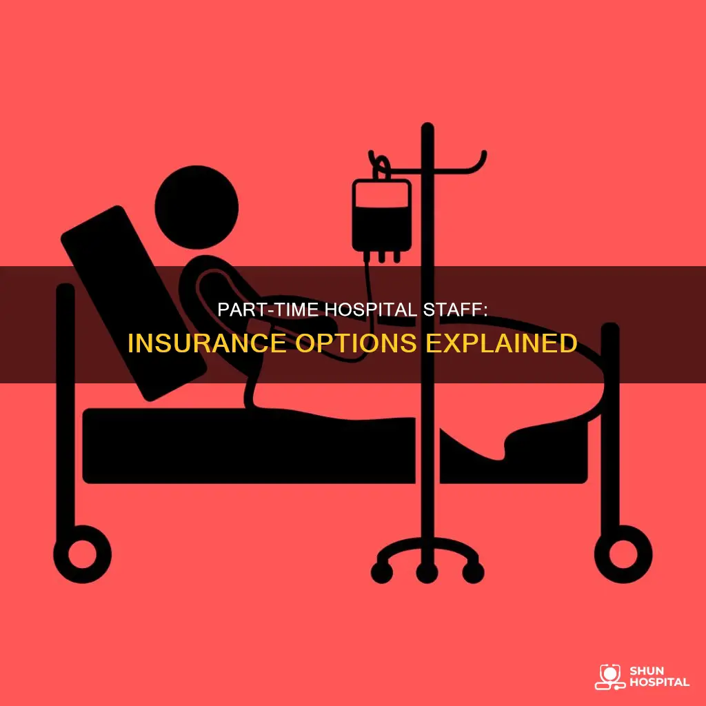 how do hospitals insure part-time employees