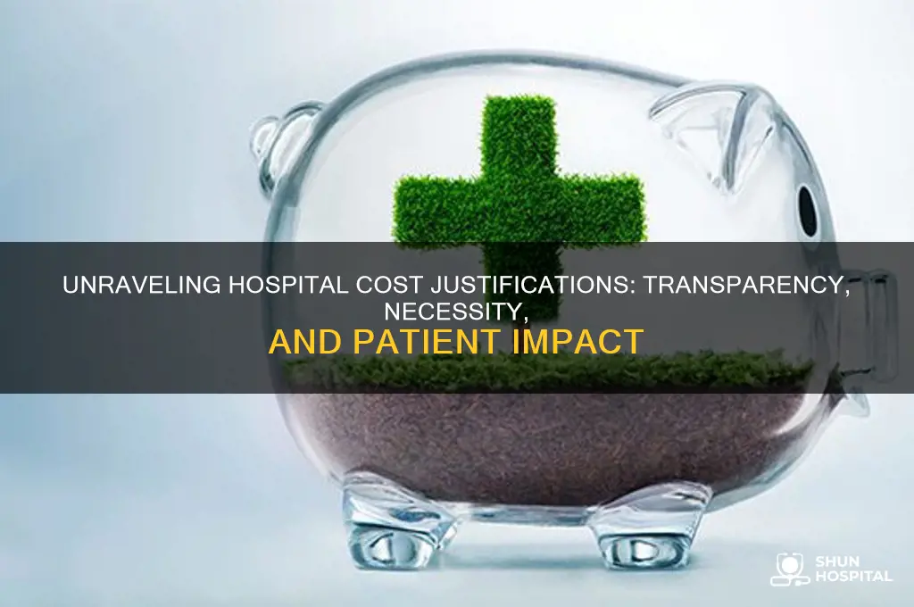 how do hospitals justify costs