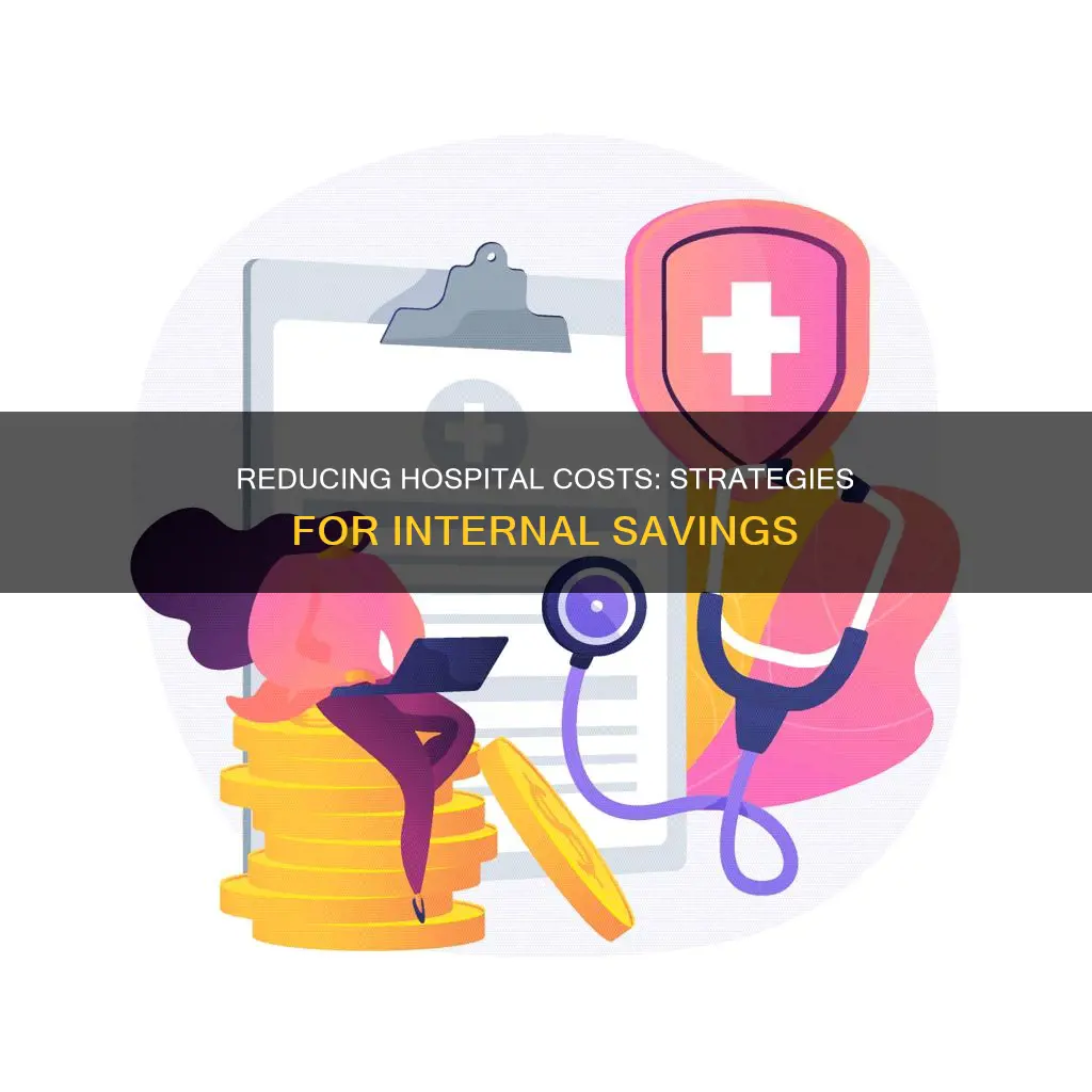 how do hospitals lower internal cost savings
