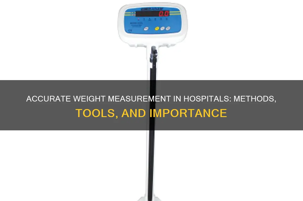how do hospitals measure weight
