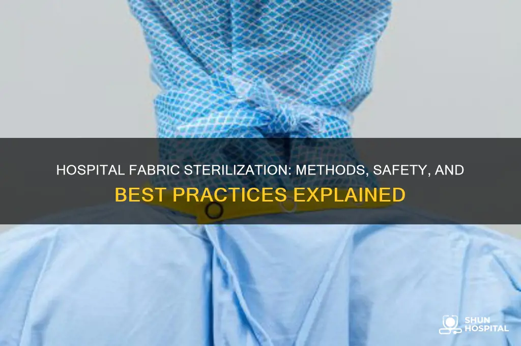 how do hospitals sterilize fabric