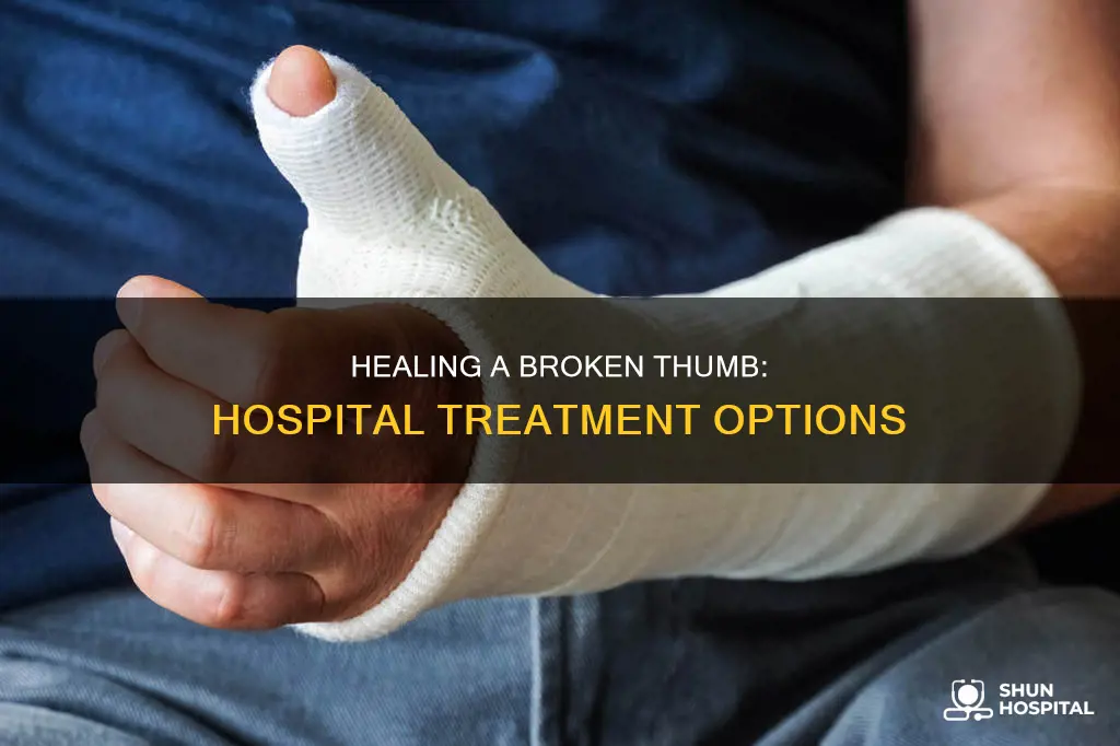 how do hospitals treat a broken thumb