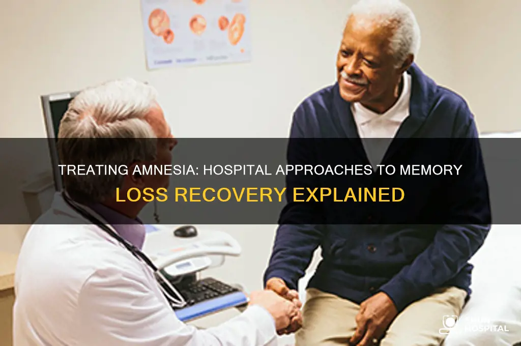 how do hospitals treat amnesia