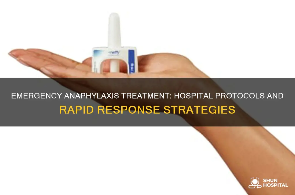 how do hospitals treat anaphylaxis