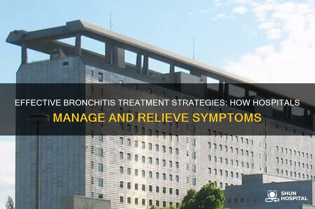 how do hospitals treat bronchitis