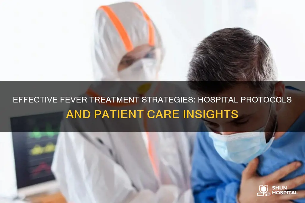how do hospitals treat fever