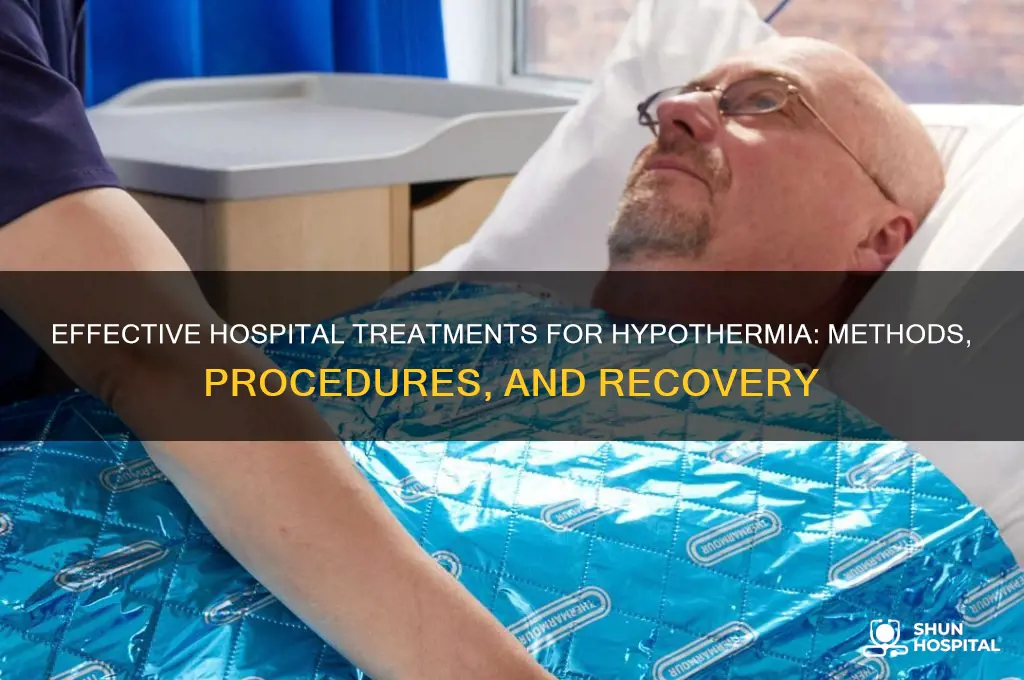 how do hospitals treat hypothermia