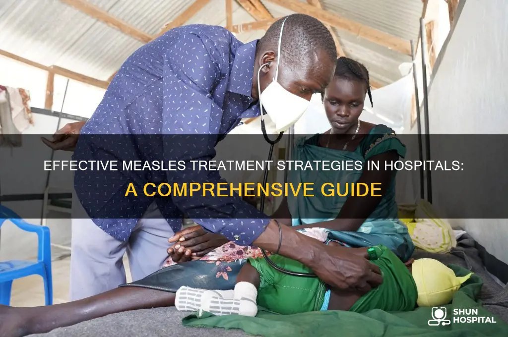 how do hospitals treat measles